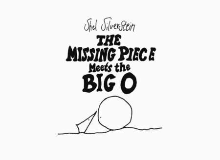 The Missing Piece Meets the Big O by Shel Silverstein about love, friendship, family, relationship